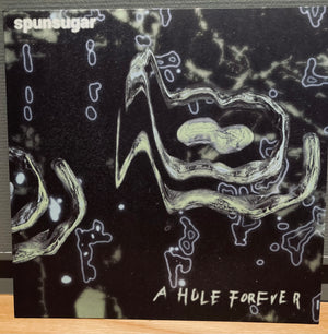Spunsugar - A Hole Forever (Vinyl album)